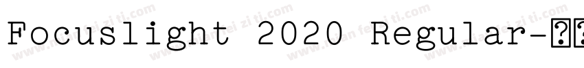 Focuslight 2020 Regular字体转换